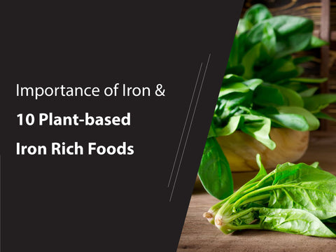 Importance of Iron in Our Body | 10 Plant-based Iron Rich Foods
